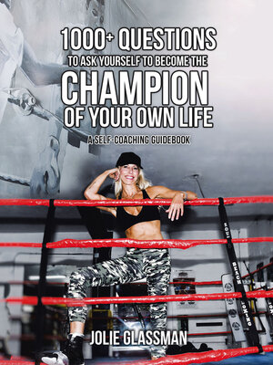 cover image of 1000+ Questions to Ask Yourself to Become the Champion of Your Own Life